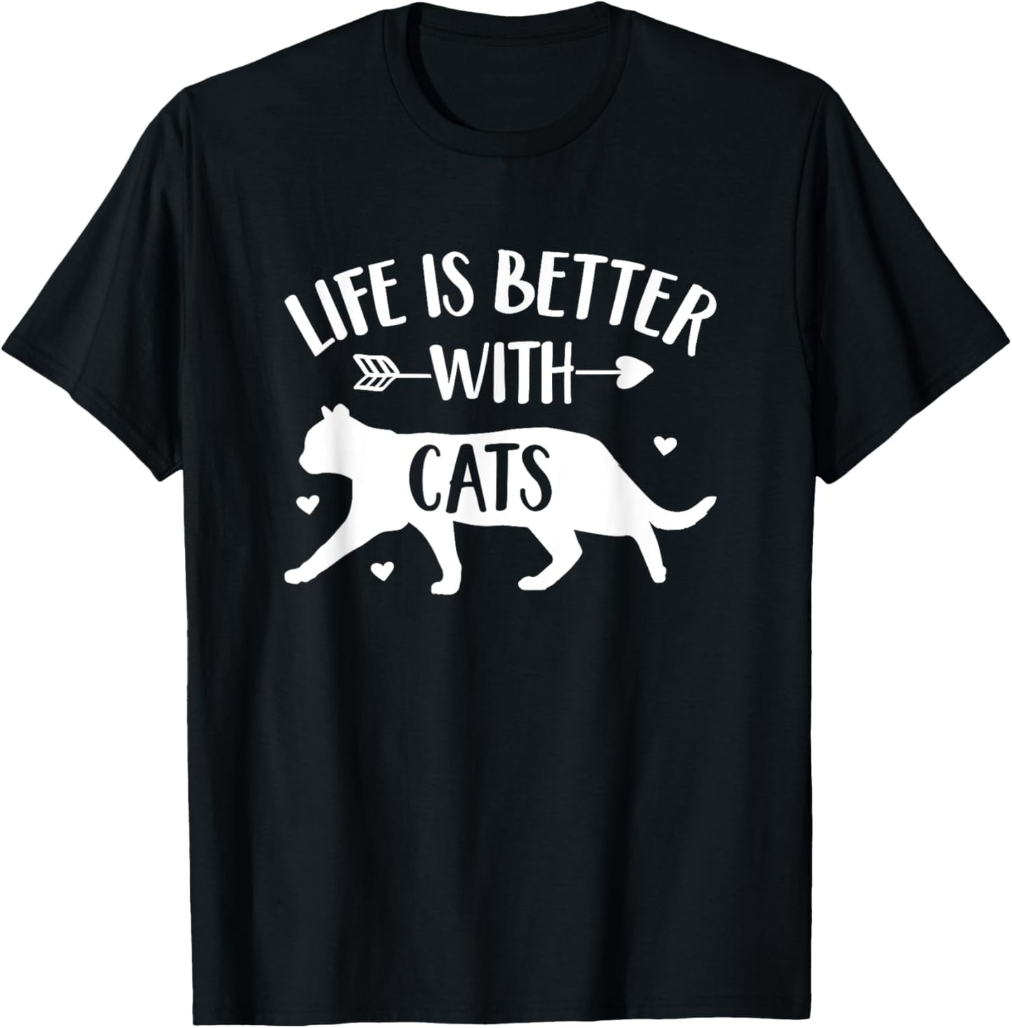 Cat Lover Gift 'Life Is Better with Cats' Funny Cat Owner T-Shirt