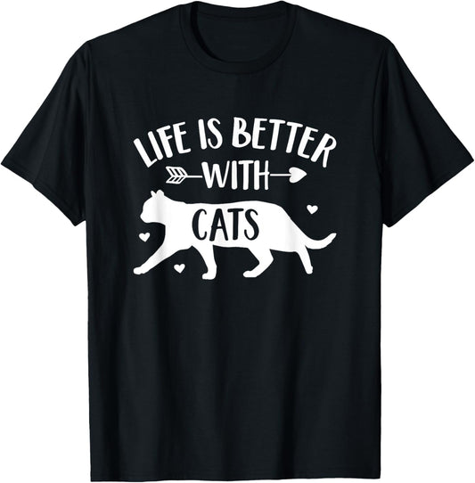 Cat Lover Gift 'Life Is Better with Cats' Funny Cat Owner T-Shirt