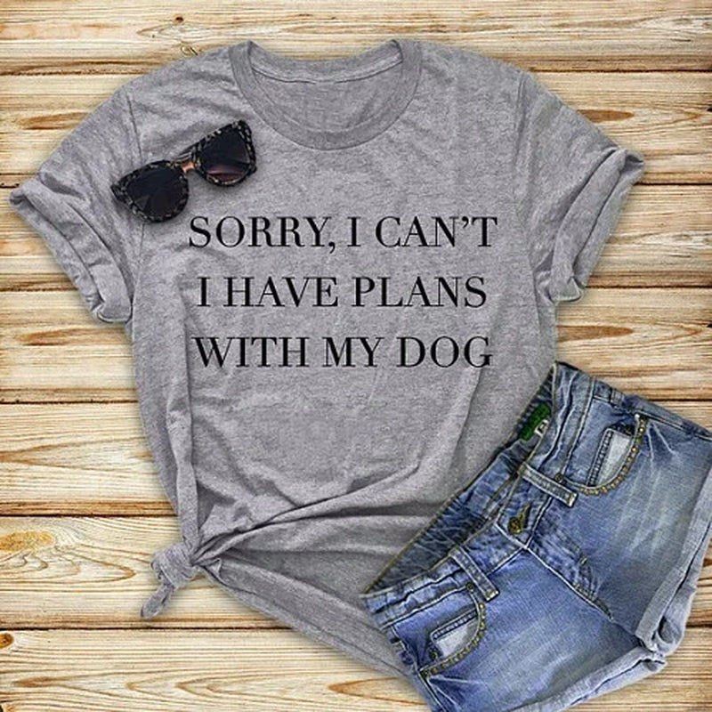Sorry I Can'T I Have Plans with My Dog T-Shirt Dog Lover Gift Dog Mom Tshirt Summer Style Fashion Unisex Dog Gift Tees