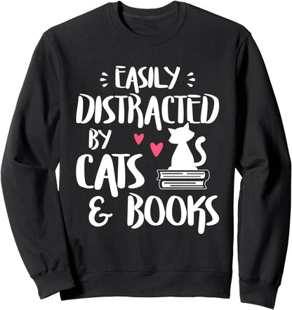 Easily Distracted by Cats and Books - Cat & Book Lover Sweatshirt